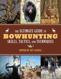 Produktbild: The Ultimate Guide to Bowhunting Skills, Tactics, and Techniques
