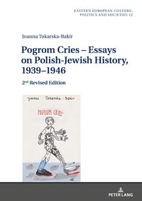 Produktbild: Pogrom Cries &ndash; Essays on Polish-Jewish History, 1939&ndash;1946