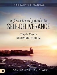Bild vom Artikel A Practical Guide to Self-Deliverance: Simple Keys to Receiving Freedom vom Autor Dennis Clark