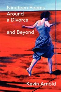 Produktbild: Nineteen Poems Around a Divorce and Beyond