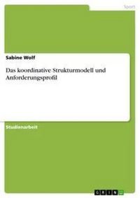 Produktbild: Das koordinative Strukturmodell und Anforderungsprofil
