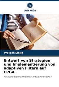 Produktbild: Entwurf von Strategien und Implementierung von adaptiven Filtern auf FPGA