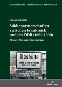 Produktbild: St&auml;dtepartnerschaften zwischen Frankreich und der DDR (1959-1990)