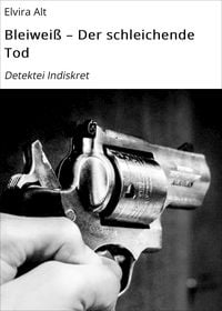 Produktbild: Bleiwei&szlig; - Der schleichende Tod