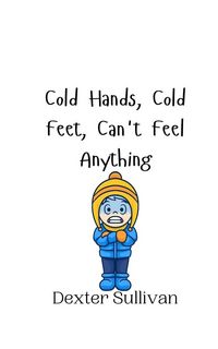 Produktbild: Cold Hands, Cold Feet, Can't Feel Anything