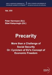 Produktbild: Precarity - More than a Challenge of Social Security Or: Cynicism of EU's Concept of Economic Freedom