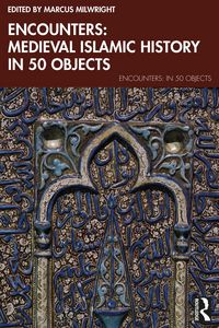 Produktbild: Encounters: Medieval Islamic History in 50 Objects