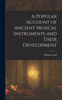 Produktbild: A Popular Account of Ancient Musical Instruments and Their Development