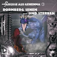 Produktbild: Gr&uuml;sse aus Gehenna - Teil 3: Dornberg sehen ... und sterben
