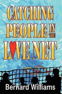 Bild vom Artikel Catching People in the Love Net vom Autor Bernard Williams