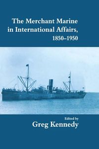 Produktbild: The Merchant Marine in International Affairs, 1850-1950