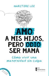 Produktbild: Amo a mis hijos, pero odio ser mam&aacute;