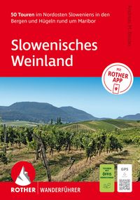 Produktbild: ROTHER Wanderf&uuml;hrer Slowenisches Weinland. 50 Touren im Nordosten Sloweniens in den Bergen und H&uuml;geln rund um Maribor