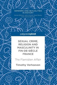Produktbild: Sexual Crime, Religion and Masculinity in fin-de-si&egrave;cle France