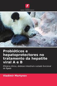 Produktbild: Probi&oacute;ticos e hepatoprotectores no tratamento da hepatite viral A e B