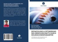 Produktbild: Entwicklung & Optimierung des Dreiecksschnitts Durch Keilmaschinenparameter