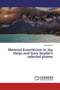 Produktbild: Material Ecocriticism in Joy Harjo and Gary Snyder's selected poems