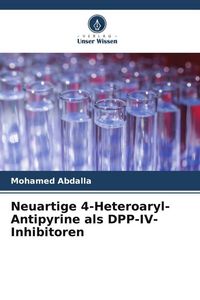 Produktbild: Neuartige 4-Heteroaryl-Antipyrine als DPP-IV-Inhibitoren
