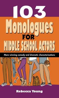Produktbild: 103 Monologues for Middle School Actors