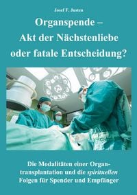 Produktbild: Organspende - Akt der N&auml;chstenliebe oder fatale Entscheidung?