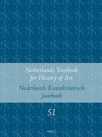 Produktbild: Netherlands Yearbook for History of Art / Nederlands Kunsthistorisch Jaarboek 51 (2000)