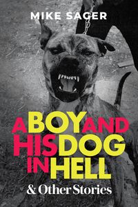 Produktbild: A Boy and His Dog in Hell: And Other True Stories