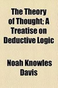 Produktbild: The Theory of Thought; A Treatise on Deductive Logic