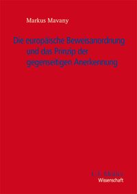 Produktbild: Die Europ&auml;ische Beweisanordnung und das Prinzip der gegenseitigen Anerkennung