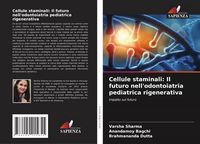 Produktbild: Cellule staminali: Il futuro nell'odontoiatria pediatrica rigenerativa