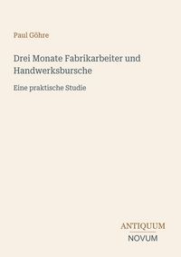 Produktbild: Drei Monate Fabrikarbeiter und Handwerksbursche