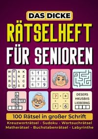 Produktbild: Das dicke R&auml;tselheft f&uuml;r Senioren - 100 R&auml;tsel in gro&szlig;er Schrift