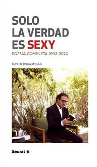 Produktbild: Solo la verdad es sexy : poes&iacute;a completa 1993-2020
