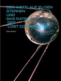 Produktbild: Der Wettlauf zu den Sternen und das R&auml;tsel der "Lost Cosmonauts"