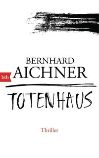 Bild vom Artikel Totenhaus / Totenfrau-Trilogie Bd.2 vom Autor Bernhard Aichner