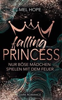 Produktbild: Falling Princess: Nur b&ouml;se M&auml;dchen spielen mit dem Feuer