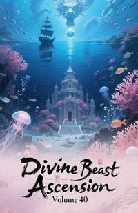 Produktbild: Divine Beast Ascension, Volume 40