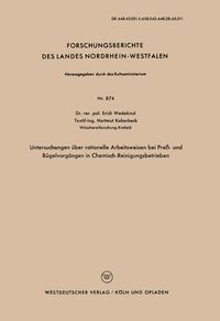 Produktbild: Untersuchungen &uuml;ber rationelle Arbeitsweisen bei Pre&szlig;- und B&uuml;gelvorg&auml;ngen in Chemisch-Reinigungsbetrieben