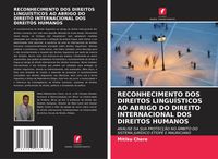 Produktbild: Reconhecimento Dos Direitos Lingu&iacute;sticos Ao Abrigo Do Direito Internacional Dos Direitos Humanos