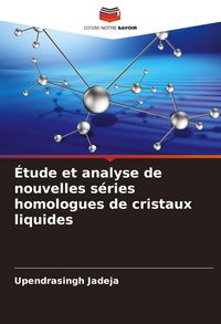 Produktbild: &Eacute;tude et analyse de nouvelles s&eacute;ries homologues de cristaux liquides