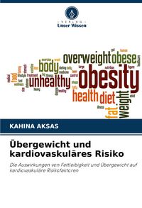Produktbild: &Uuml;bergewicht und kardiovaskul&auml;res Risiko