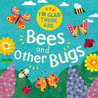Produktbild: I'm Glad There Are: Bees and Other Bugs
