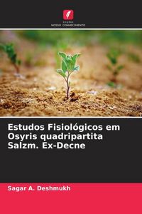 Produktbild: Estudos Fisiol&oacute;gicos em Osyris quadripartita Salzm. Ex-Decne