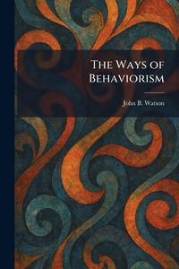 Produktbild: The Ways of Behaviorism