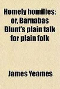 Produktbild: Homely Homilies; Or, Barnabas Blunt's Plain Talk for Plain Folk