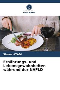Produktbild: Ern&auml;hrungs- und Lebensgewohnheiten w&auml;hrend der NAFLD