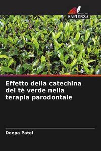 Produktbild: Effetto della catechina del t&egrave; verde nella terapia parodontale