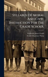 Produktbild: Syllabus Of Moral And Civic Instruction For The Grade School