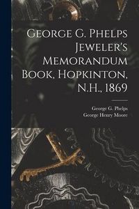 Produktbild: George G. Phelps Jeweler's Memorandum Book, Hopkinton, N.H., 1869