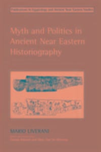 Produktbild: Liverani, M: Myth and Politics in Ancient Near Eastern Histo