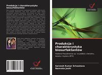 Produktbild: Produkcja i charakterystyka biosurfaktant&oacute;w